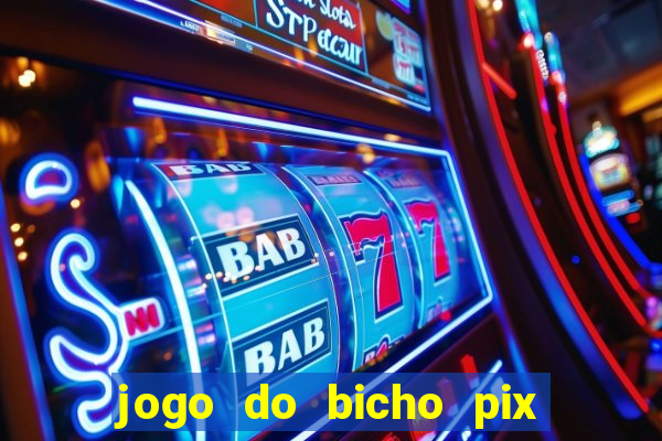 jogo do bicho pix da sorte